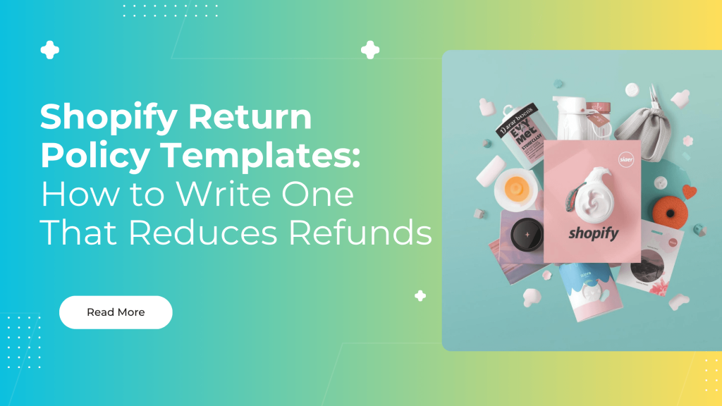 Shopify Return Policy Templates_ How to Write One That Reduces Refunds