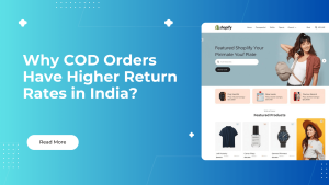 Why COD Orders Have Higher Return Rates in India (And What to Do About It)